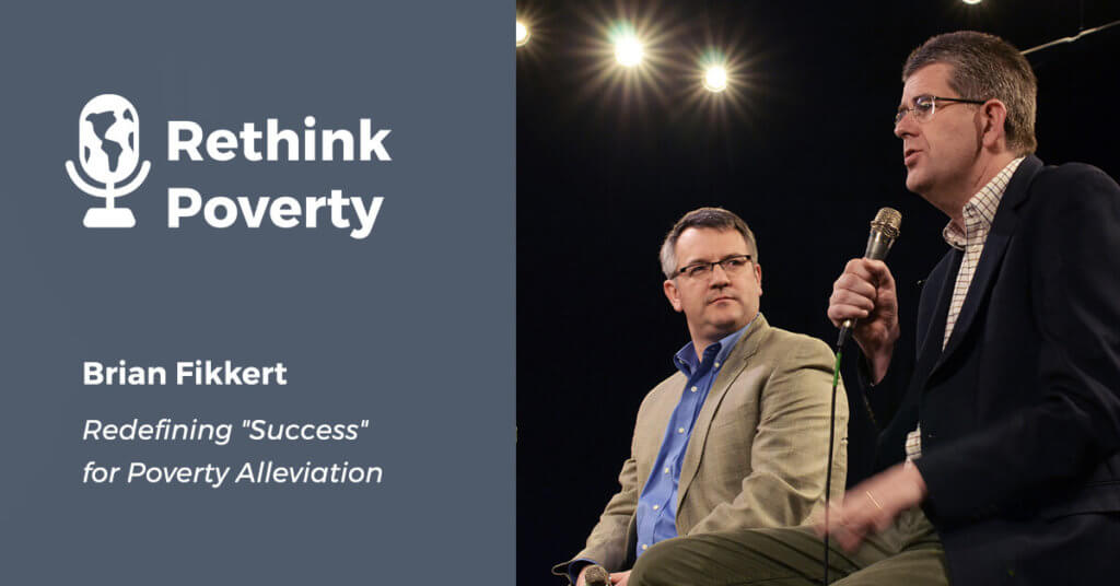 Interview with Brian Fikkert: Redefining Success for Poverty Alleviation
