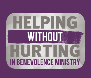 Helping Without Hurting in Benevolence Ministry