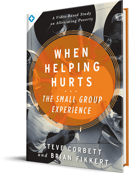 When Helping Hurts: The Small Group Experience